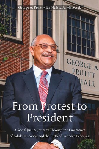 From Protest to President: A Social Justice Journey through the Emergence of Adult Education and the Birth of Distance Learning (PDF/EPUB Version)