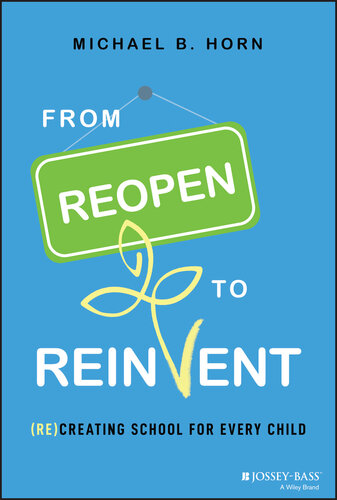 From Reopen to Reinvent: (Re)Creating School for Every Child (PDF/EPUB Version)
