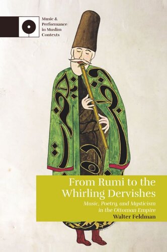 From Rumi to the Whirling Dervishes: Music, Poetry, and Mysticism in the Ottoman Empire (PDF/EPUB Version)