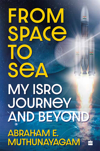 From Space to Sea: My ISRO Journey and Beyond (PDF/EPUB Version)