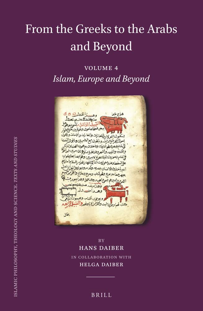 From the Greeks to the Arabs and Beyond, Volume 4: Islam, Europe and Beyond (PDF/EPUB Version)