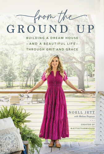 From the Ground Up: Building a Dream House—and a Beautiful Life—Through Grit and Grace (PDF/EPUB Version)