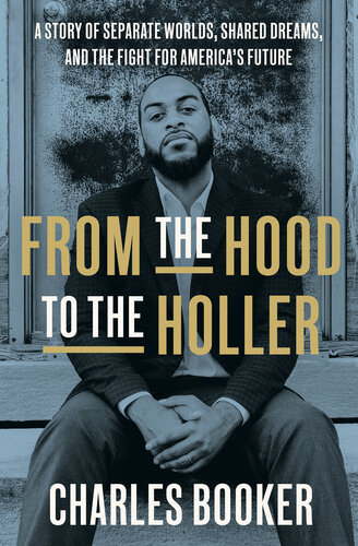 From the Hood to the Holler: A Story of Separate Worlds, Shared Dreams, and the Fight for America's Future (PDF/EPUB Version)