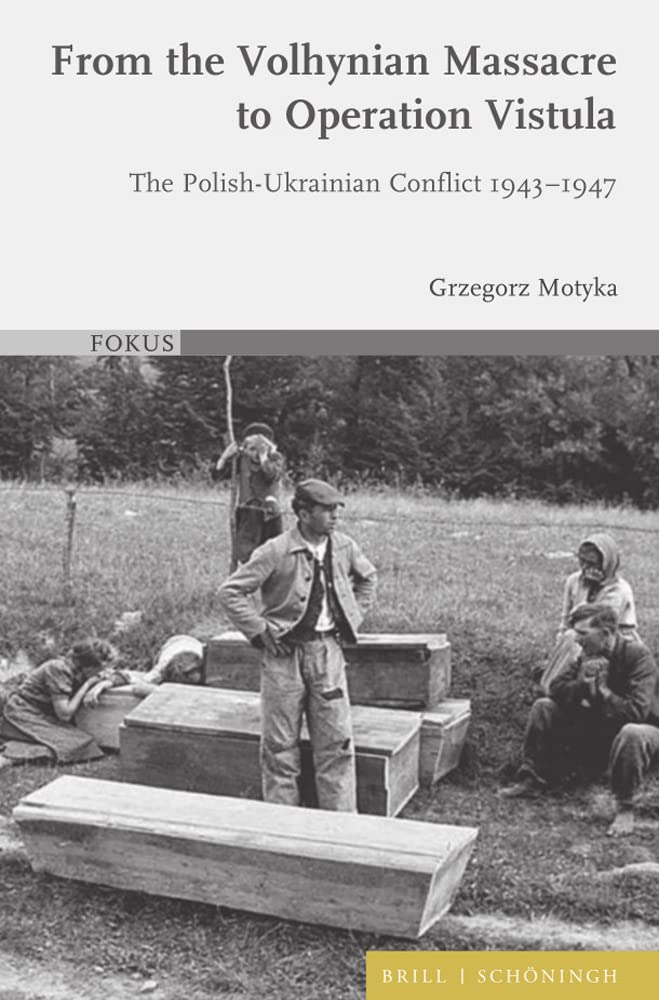 From the Volhynian Massacre to Operation Vistula: The Polish-Ukrainian Conflict 1943-1947 (PDF/EPUB Version)