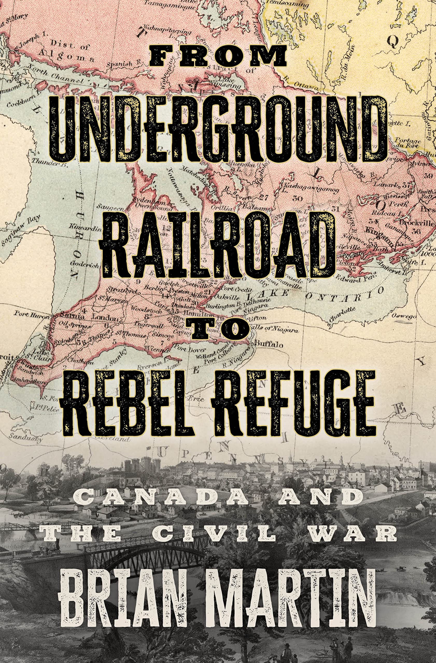 From Underground Railroad to Rebel Refuge: Canada and the Civil War (PDF/EPUB Version)