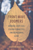 Front-Wave Boomers: Growing (Very) Old, Staying Connected, and Reimagining Aging (PDF/EPUB Version)