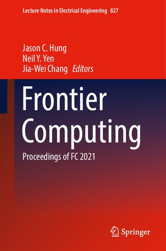 Frontier Computing: Proceedings of FC 2021 (Lecture Notes in Electrical Engineering, 827) (PDF/EPUB Version)