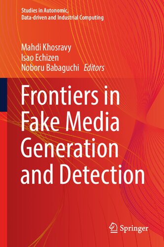 Frontiers in Fake Media Generation and Detection (Studies in Autonomic, Data-driven and Industrial Computing) (PDF/EPUB Version)