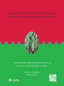 Frontiers of the Roman Empire Ffiniau'r Ymerodraeth Rufeinig: The Roman Frontiers in Wales Ffiniau Rhufeinig Cymru (PDF/EPUB Version)
