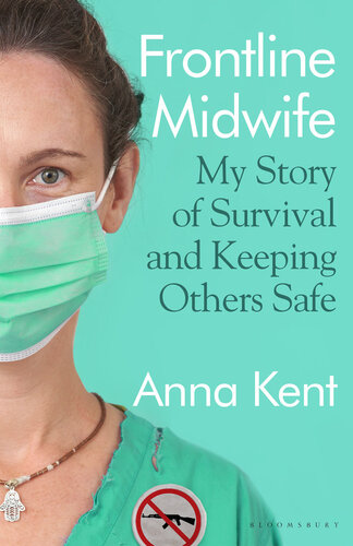 Frontline Midwife: My Story of Survival and Keeping Others Safe (PDF/EPUB Version)