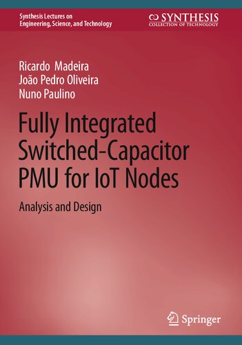 Fully Integrated Switched-Capacitor PMU for IoT Nodes: Analysis and Design (PDF/EPUB Version)
