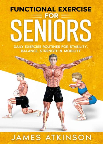 Functional Exercise For Seniors: Daily exercise routines for stability, balance, strength & mobility (PDF/EPUB Version)