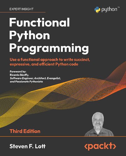 Functional Python Programming: Use a functional approach to write succinct, expressive, and efficient Python code, 3rd Edition (PDF/EPUB Version)