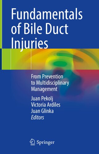 Fundamentals of Bile Duct Injuries: From Prevention to Multidisciplinary Management (PDF/EPUB Version)