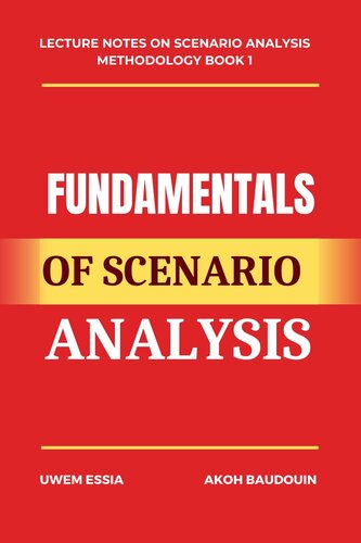 FUNDAMENTALS OF SCENARIO ANALYSIS (Lecture Notes on Scenario Analysis Methodology Book 1) (PDF/EPUB Version)