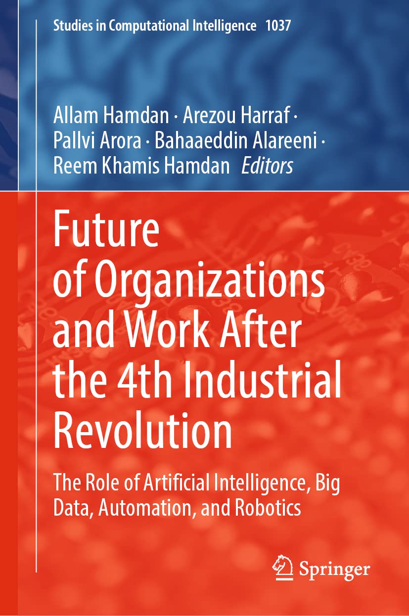 Future of Organizations and Work After the 4th Industrial Revolution: The Role of Artificial Intelligence, Big Data, Automation, and Robotics (PDF/EPUB Version)