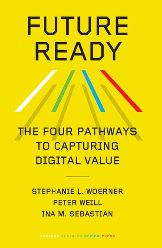 Future Ready: The Four Pathways to Capturing Digital Value (PDF/EPUB Version)