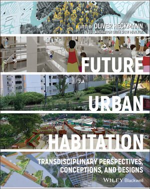 Future Urban Habitation: Transdisciplinary Perspectives, Conceptions, and Designs (PDF/EPUB Version)