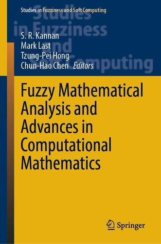 Fuzzy Mathematical Analysis and Advances in Computational Mathematics (Studies in Fuzziness and Soft Computing, 419) (PDF/EPUB Version)