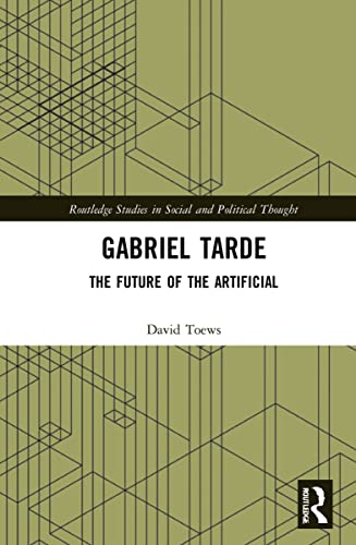 Gabriel Tarde: The Future of the Artificial (PDF/EPUB Version)