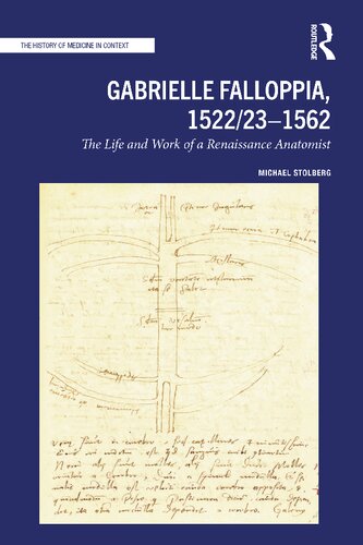 Gabrielle Falloppia, 1522/23–1562: The Life and Work of a Renaissance Anatomist (PDF/EPUB Version)