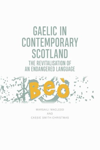 Gaelic in Contemporary Scotland: The Revitalisation of an Endangered Language (PDF/EPUB Version)