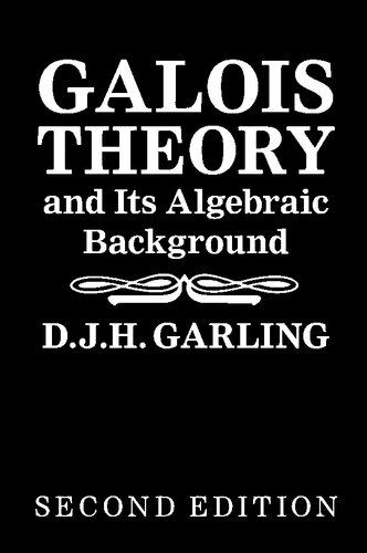 Galois Theory and its Algebraic Background (PDF/EPUB Version)