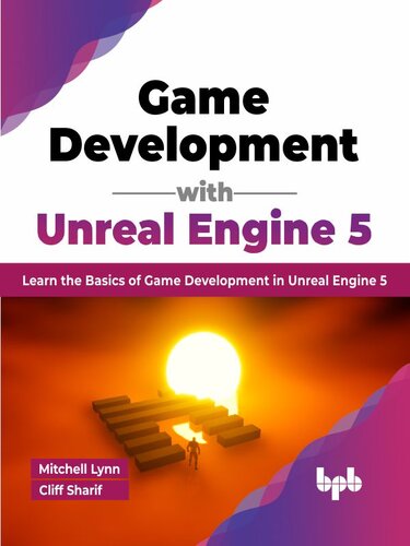 Game Development with Unreal Engine 5: Learn the Basics of Game Development in Unreal Engine 5 (English Edition) (PDF/EPUB Version)