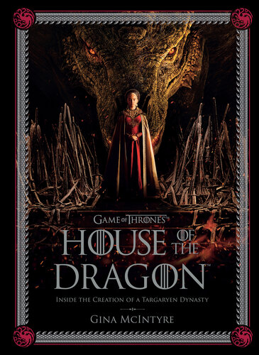 Game of Thrones: House of the Dragon: Inside the Creation of a Targaryen Dynasty (PDF/EPUB Version)