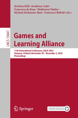 Games and Learning Alliance: 11th International Conference, GALA 2022, Tampere, Finland, November 30 – December 2, 2022, Proceedings (Lecture Notes in Computer Science) (PDF/EPUB Version)