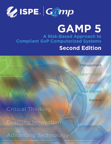GAMP 5: A Risk-Based Approach to Compliant GxP Computerized Systems (Second Edition) (PDF/EPUB Version)