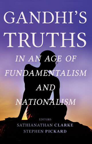 Gandhi's Truths in an Age of Fundamentalism and Nationalism (PDF/EPUB Version)