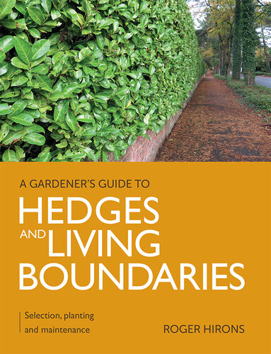 Gardener's Guide to Hedges and Living Boundaries: Selection, planting and maintenance (PDF/EPUB Version)