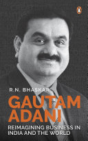 Gautam Adani: Reimagining Business in India and the World (PDF/EPUB Version)