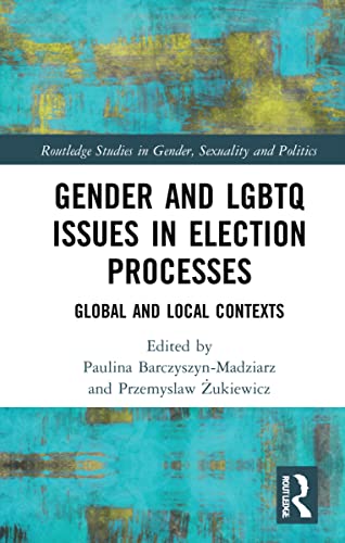Gender and LGBTQ Issues in Election Processes: Global and Local Contexts (PDF/EPUB Version)