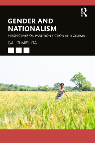 Gender and Nationalism: Perspectives on Partition Fiction and Cinema (PDF/EPUB Version)