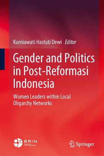 Gender and Politics in Post-Reformasi Indonesia Women Leaders within Local Oligarchy Networks (PDF/EPUB Version)