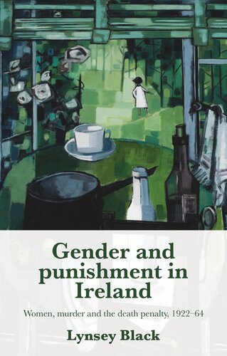 Gender and punishment in Ireland: Women, murder and the death penalty, 1922–64 (PDF/EPUB Version)