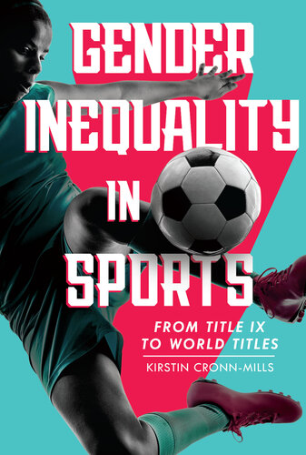 Gender Inequality in Sports: From Title IX to World Titles (PDF/EPUB Version)