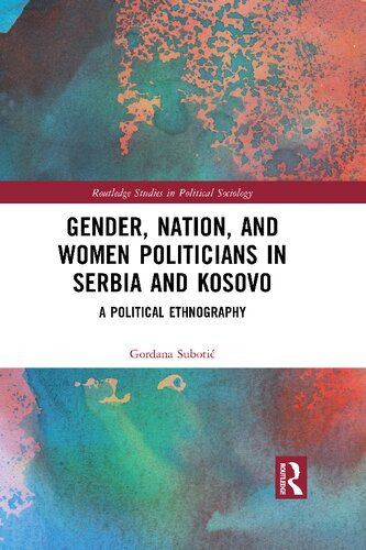 Gender, Nation and Women Politicians in Serbia and Kosovo: A Political Ethnography (PDF/EPUB Version)
