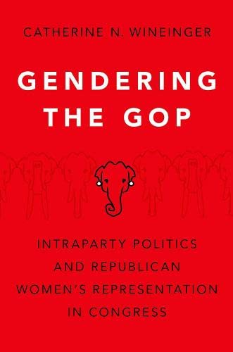 Gendering the GOP: Intraparty Politics and Republican Women's Representation in Congress (PDF/EPUB Version)