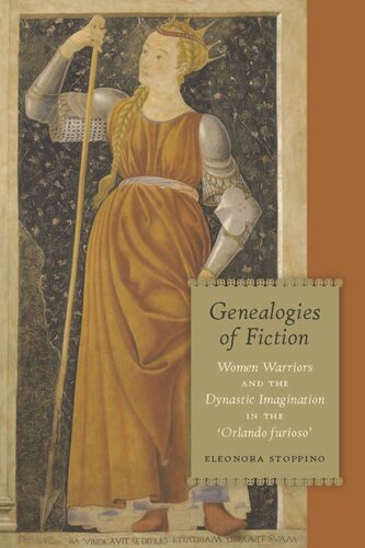 Genealogies of Fiction: Women Warriors and the Dynastic Imagination in the 'Orlando furioso' (PDF/EPUB Version)