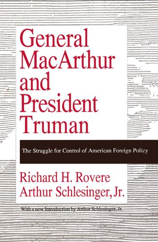 General MacArthur and President Truman: The Struggle for Control of American Foreign Policy (PDF/EPUB Version)
