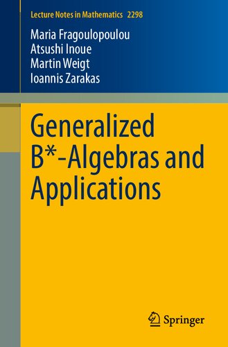 Generalized B*-Algebras and Applications (Lecture Notes in Mathematics, 2298) (PDF/EPUB Version)