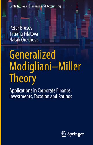 Generalized Modigliani–Miller Theory: Applications in Corporate Finance, Investments, Taxation and Ratings (Contributions to Finance and Accounting) (PDF/EPUB Version)