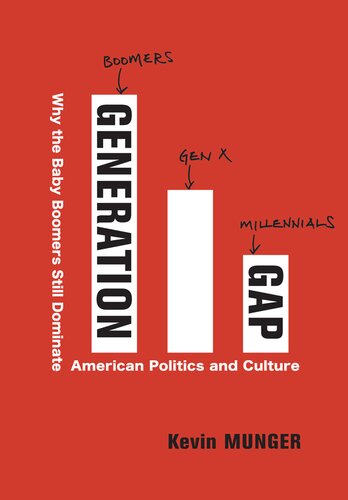 Generation Gap: Why the Baby Boomers Still Dominate American Politics and Culture (PDF/EPUB Version)