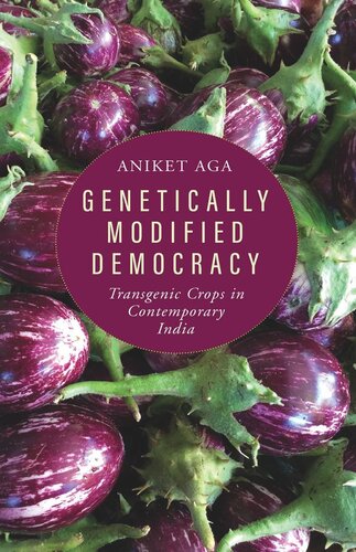 Genetically Modified Democracy: Transgenic Crops in Contemporary India (PDF/EPUB Version)