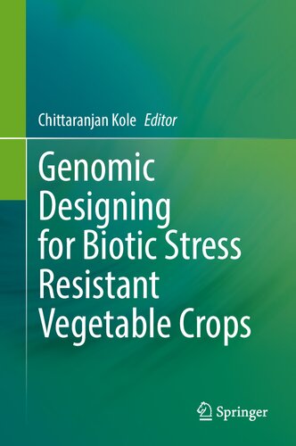 Genomic Designing for Biotic Stress Resistant Vegetable Crops (PDF/EPUB Version)