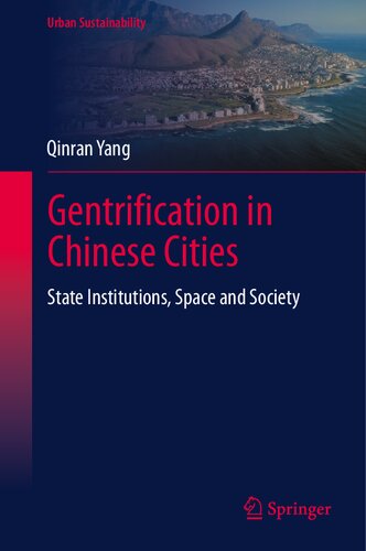 Gentrification in Chinese Cities: State Institutions, Space and Society (Urban Sustainability) (PDF/EPUB Version)