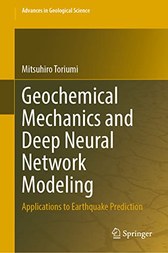 Geochemical Mechanics and Deep Neural Network Modeling: Applications to Earthquake Prediction (PDF/EPUB Version)
